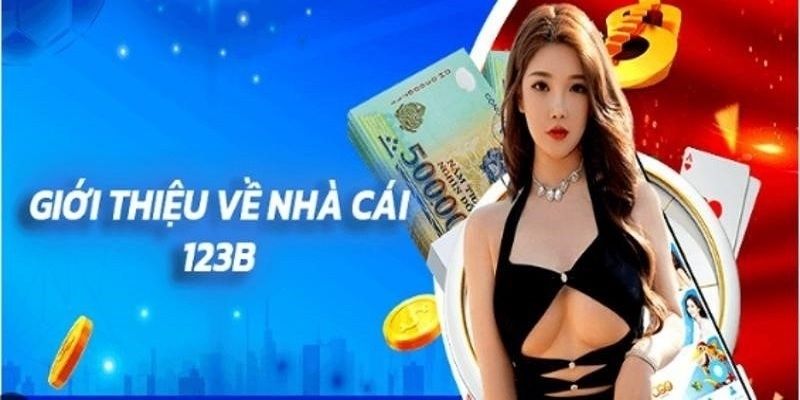 Giới thiệu thông tin sơ lược về sảnh game 123B