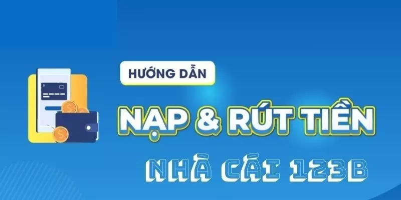 Điều kiện để nạp tiền 123b thành công mà người chơi cần đáp ứng